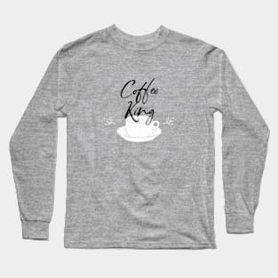 Coffee King Long Sleeve T-Shirt